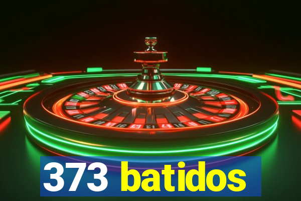 373 batidos